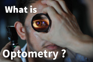 What is Optometry? An in-depth explanation.